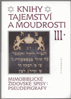 Knihy tajemství a moudrosti. 3, Mimobiblické židovské spisy: pseudoepigrafy., 1999 (ISBN:80-7021-300-0 (váz.))