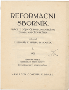 Reformační sborník : práce z dějin československého života náboženského. Sv. 1., 1921-