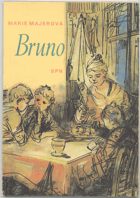 Majerová, Marie: Bruno, anebo, Dobrodružství německého chlapce v české vesnici, 1978