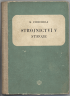 Chochola, Karel: Strojnictví, 1955
