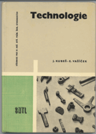 Kubeš, Josef: Technologie pro 4. ročník průmyslových škol strojnických : učeb. text, 1962