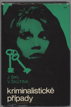 Šikl, Jaroslav: Kriminalistické případy, 1969