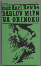 Reiche, Karl: Ďáblův mlýn na Orinoku, 1974