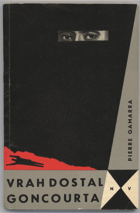 Gamarra, Pierre: Vrah dostal Goncourta, 1966