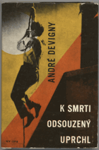 Devigny, André: K smrti odsouzený uprchl, 1965