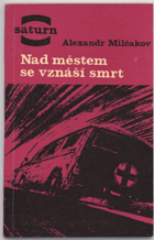 Milčakov, Alexandr: Nad městem se vznáší smrt, 1966