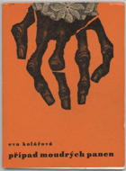 Kolářová, Eva: Případ moudrých panen, 1967