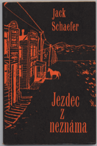 Schaefer, Jack: Jezdec z neznáma : (Shane), 1966